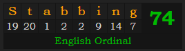 "Stabbing" = 74 (English Ordinal)