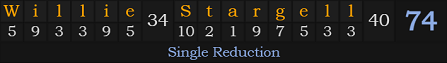"Willie Stargell" = 74 (Single Reduction)