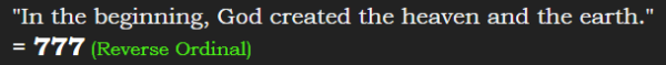 "In the beginning, God created the heaven and the earth." = 777 (Reverse Ordinal)