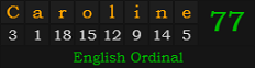 "Caroline" = 77 (English Ordinal)