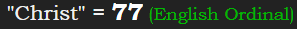 "Christ" = 77 (English Ordinal)