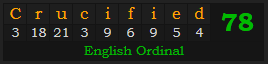 "Crucified" = 78 (English Ordinal)