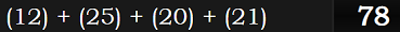 (12) + (25) + (20) + (21) = 78