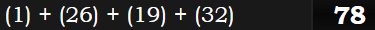 (1) + (26) + (19) + (32) = 78