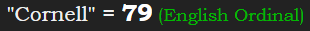 "Cornell" = 79 (English Ordinal)