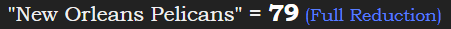 "New Orleans Pelicans" = 79 (Full Reduction)