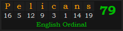 "Pelicans" = 79 (English Ordinal)