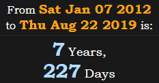 7 Years, 227 Days