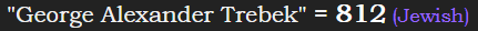 "George Alexander Trebek" = 812 (Jewish)