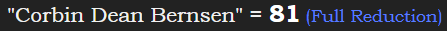 "Corbin Dean Bernsen" = 81 (Full Reduction)