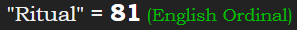 "Ritual" = 81 (English Ordinal)