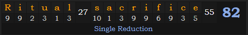 "Ritual sacrifice" = 82 (Single Reduction)