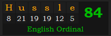"Hussle" = 84 (English Ordinal)