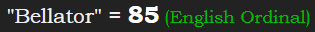 "Bellator" = 85 (English Ordinal)