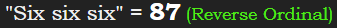 "Six six six" = 87 (Reverse Ordinal)