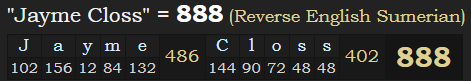 "Jayme Closs" = 888 (Reverse English Sumerian)
