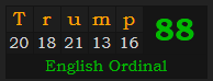 "Trump" = 88 (English Ordinal)