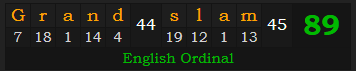 "Grand slam" = 89 (English Ordinal)