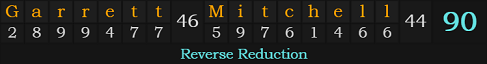 "Garrett Mitchell" = 90 (Reverse Reduction)
