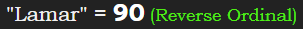 "Lamar" = 90 (Reverse Ordinal)