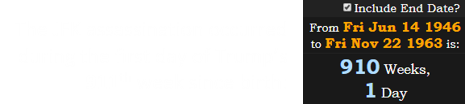 The JFK assassination occurred during the first day of Trump’s 911th week since birth: