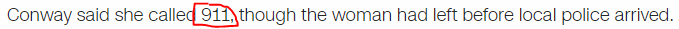 Conway said she called 911, though the woman had left before local police arrived.