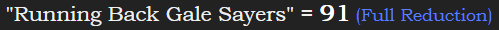 "Running Back Gale Sayers" = 91 (Full Reduction)