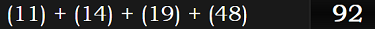 (11) + (14) + (19) + (48) = 92