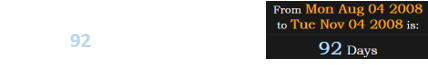 Obama was first elected President 92 days after his birthday: