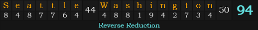 "Seattle - Washington" = 94 (Reverse Reduction)