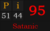 "Pi" = 95 (Satanic)