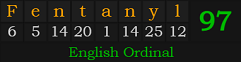 "Fentanyl" = 97 (English Ordinal)