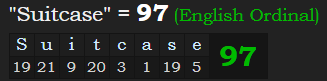 "Suitcase" = 97 (English Ordinal)