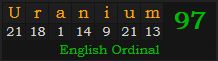 "Uranium" = 97 (English Ordinal)