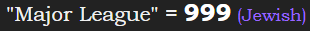 "Major League" = 999 (Jewish)