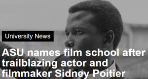 ASU names film school after trailblazing actor and filmmaker Sidney Poitier