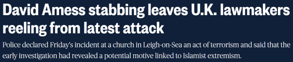 David Amess stabbing leaves U.K. lawmakers reeling from latest attack Police declared Friday's incident at a church in Leigh-on-Sea an act of terrorism and said that the early investigation had revealed a potential motive linked to Islamist extremism.