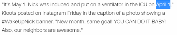 It's May 1. Nick was induced and put on a ventilator in the ICU on April 1," Kloots posted on Instagram Friday in the caption of a photo showing a #WakeUpNick banner. "New month, same goal! YOU CAN DO IT BABY! Also, our neighbors are awesome