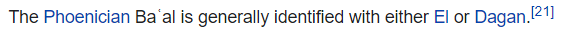 The Phoenician Baʿal is generally identified with either El or Dagan.