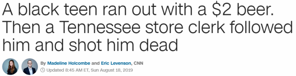 A black teen ran out with a $2 beer. Then a Tennessee store clerk followed him and shot him dead