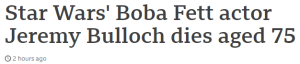 Star Wars' Boba Fett actor Jeremy Bulloch dies aged 75