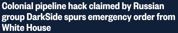 Colonial pipeline hack claimed by Russian group DarkSide spurs emergency order from White House