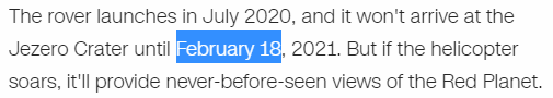 The rover launches in July 2020, and it won't arrive at the Jezero Crater until February 18, 2021. But if the helicopter soars, it'll provide never-before-seen views of the Red Planet.