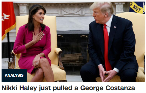 Nikki Haley just pulled a George Costanza