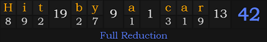 "Hit by a car" = 42 (Full Reduction)