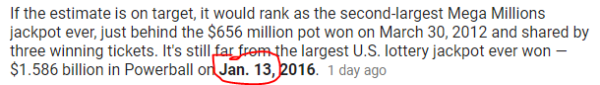 If the estimate is on target, it would rank as the second-largest Mega Millions jackpot ever, just behind the $656 million pot won on March 30, 2012 and shared by three winning tickets. It's still far from the largest U.S. lottery jackpot ever won — $1.586 billion in Powerball on Jan. 13, 2016.