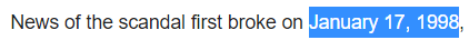News of the scandal first broke on January 17, 1998