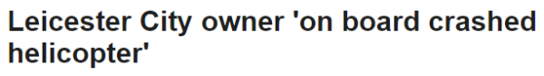 Leicester City owner 'on board crashed helicopter'