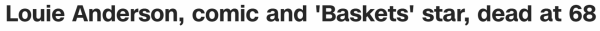 Louie Anderson, comic and 'Baskets' star, dead at 68