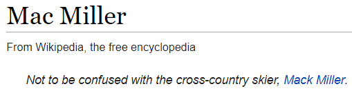 Mac Miller From Wikipedia, the free encyclopedia Jump to navigationJump to search Not to be confused with the cross-country skier, Mack Miller.